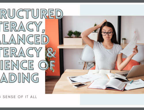 Structured Literacy, Balanced Literacy & Science of Reading | Making Sense of It All